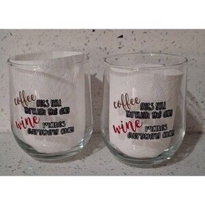 Stemless Wine Glasses 2 Coffee Gets You Through the Day Wine Makes Everything Ok